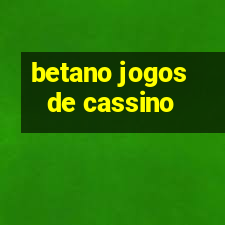 betano jogos de cassino